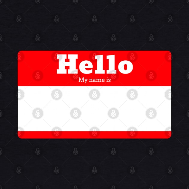 Hello my Name Is by Cds Design Store